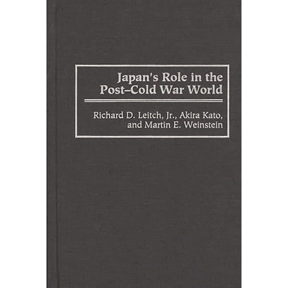 Contributions in Political Science Japan's Role in the Post-Cold War World, Book 361, (Hardcover)
