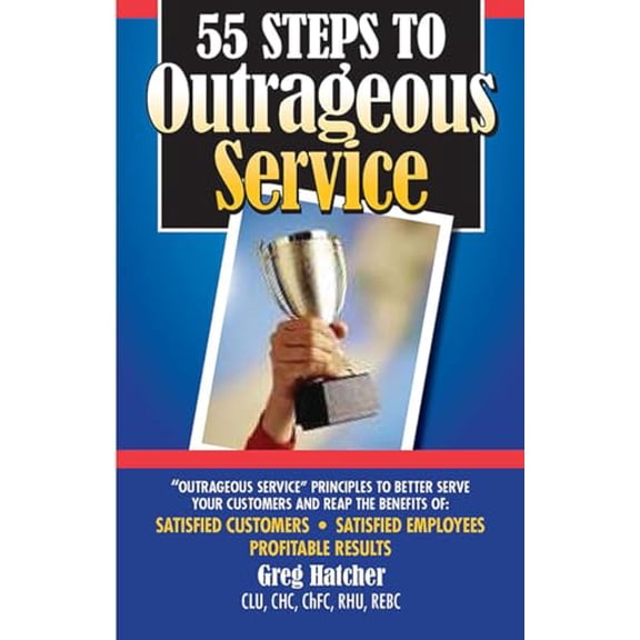 Pre-Owned 55 Steps to Outrageous Service: Outrageous Service Principles to Better Serve Your Customers (Paperback) 1935166182 9781935166184