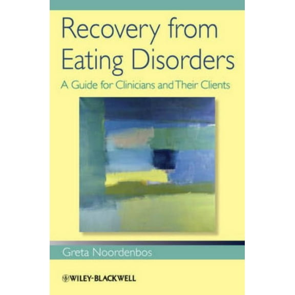 Recovery from Eating Disorders: A Guide for Clinicians and Their Clients, (Paperback)
