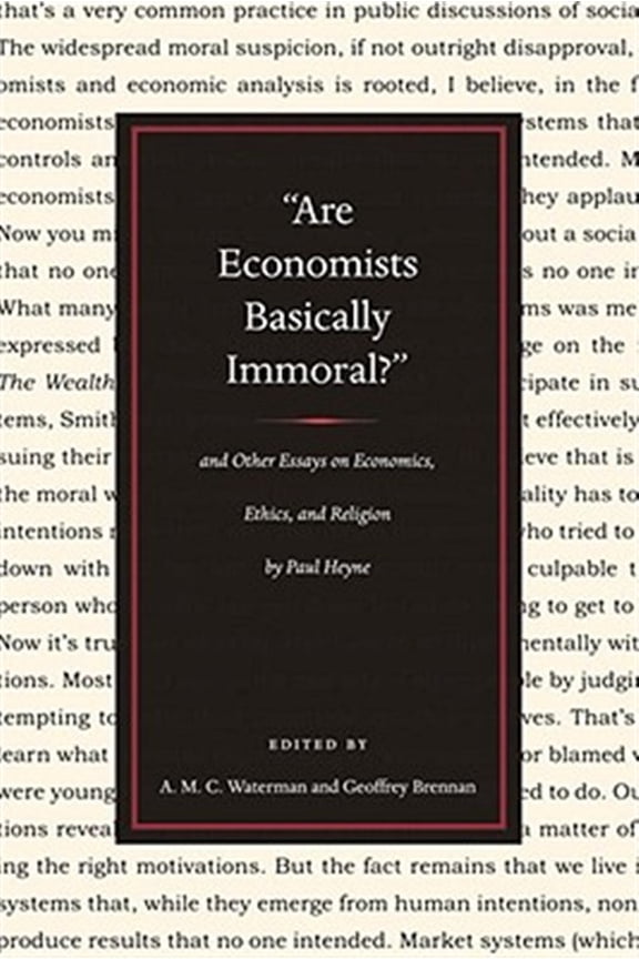 Pre-Owned "ARE ECONOMISTS BASICALLY IMMORAL?" : AND OTHER ESSAYS ON ECONOMICS, ETHICS, AND RELIGION BY PAUL HEYNE (Paperback)