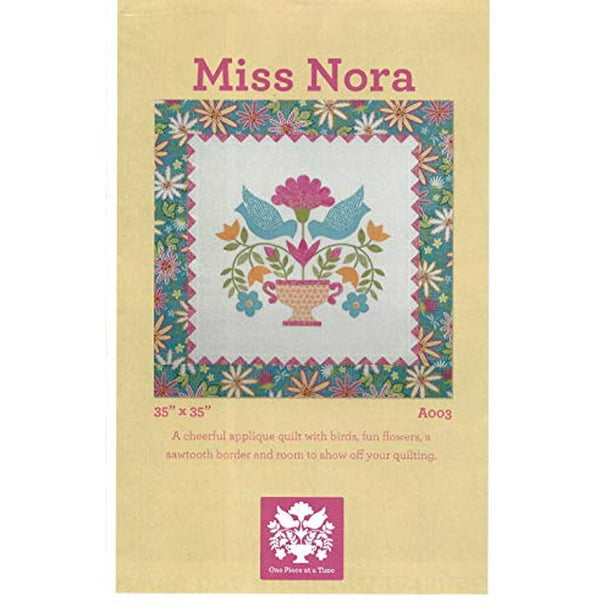 Miss Nora Applique And Quilting Pattern A003 From One Piece At A Time Quilts Finished Size 35 X 35 Walmart Com