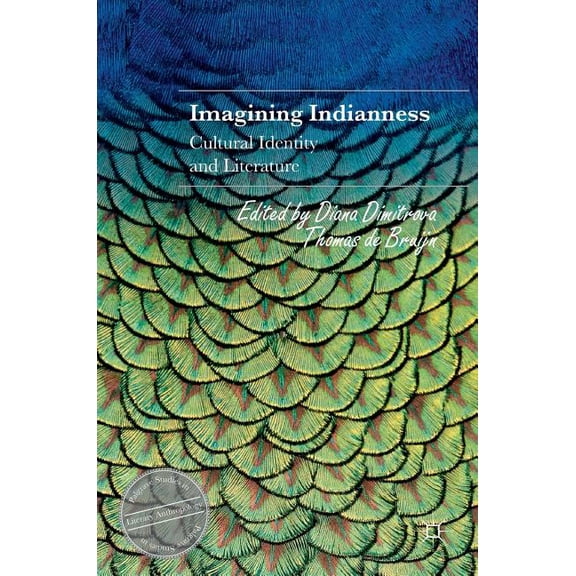Palgrave Studies in Literary Anthropolog Imagining Indianness: Cultural Identity and Literature, (Hardcover)