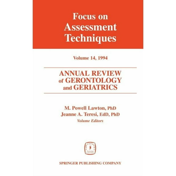 Annual Review of Gerontology & Geriatrics: Annual Review of Gerontology and Geriatrics, Volume 14, 1994: Focus on Assessment Techniques (Hardcover)