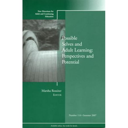 Possible Selves and Adult Learning: Perspectives and Potential: New Directions for Adult and Continuing Education, Number 114, Used [Paperback]