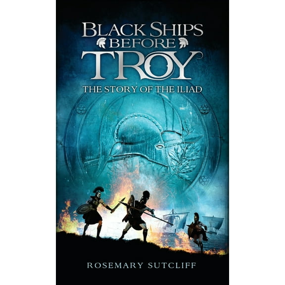 Pre-Owned Black Ships Before Troy: The Story of the Iliad (Mass Market Paperback) 055349483X 9780553494839