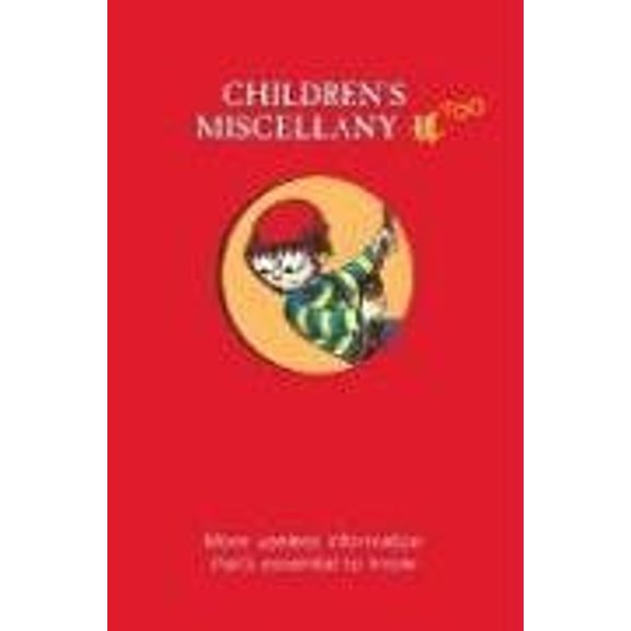 Pre-Owned Children's Miscellany Too: More Useless Information That's Essential to Know (Child's Miscellany) (Hardcover) 0811856399 9780811856393