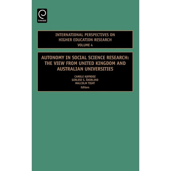International Perspectives on Higher Edu Autonomy in Social Science Research: The View from United Kingdom and Australian Universities, Book 4, (Hardcover)