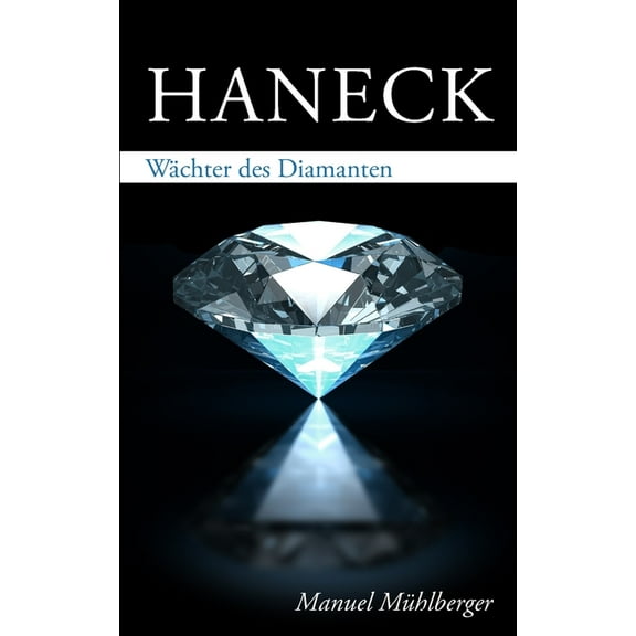 Haneck Haneck - WÃ¤chter des Diamanten, Book 1, (Paperback)