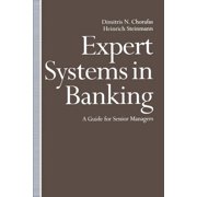 Expert Systems in Banking: A Guide for Senior Managers, (Paperback)