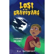 Werewolf Max Lost in the Graveyard: A Werewolf Max Story, Book 0, (Paperback)