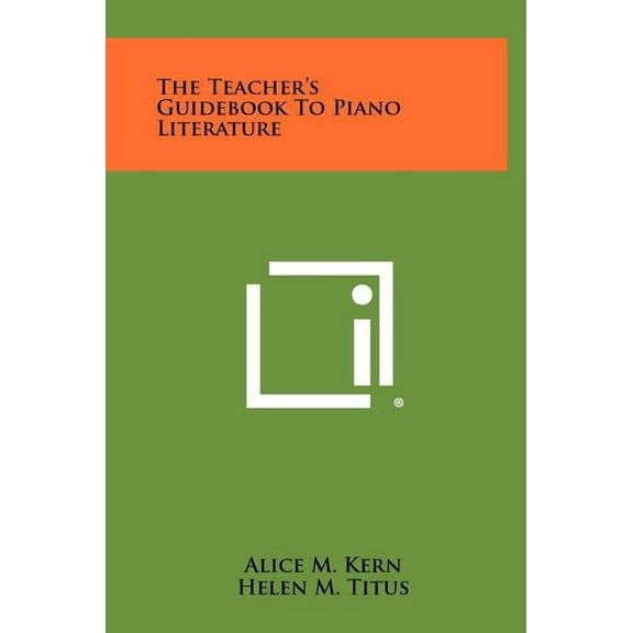 The Teacher's Guidebook to Piano Literature, (Hardcover)