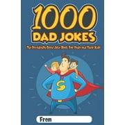 Pre-Owned 1000 Dad Jokes: The Dreadfully Good Joke Book for Dads and Their Kids (Paperback) 1796685852 9781796685855