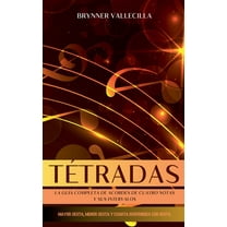 Tétradas Tétradas: la guÃa completa de acordes de cuatro notas y sus intervalos, Book 1, (Paperback)