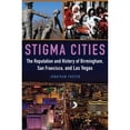 thumbnail image 1 of Pre-Owned Stigma Cities: The Reputation and History of Birmingham, San Francisco, and Las Vegas (Hardcover) 0806160713 9780806160719, 1 of 1
