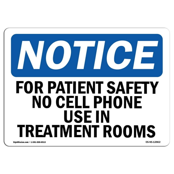 SignMission OS-NS-D-710-L-12862 Notice for Patient Safety No Cell Phone Use in OSHA Sign
