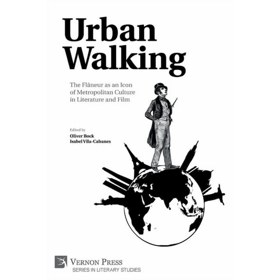 Literary Studies: Urban Walking -The Flâneur as an Icon of Metropolitan Culture in Literature and Film (Paperback)