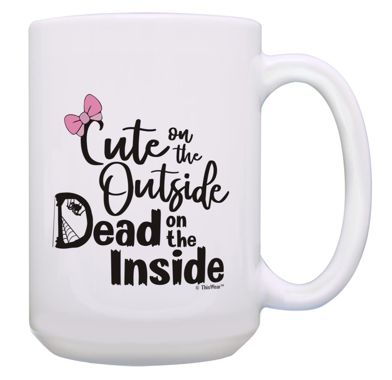 ThisWear Halloween Mug Dark Humor Cute On The Outside Dead On The Inside 15oz Coffee Mug - image 1 of 4