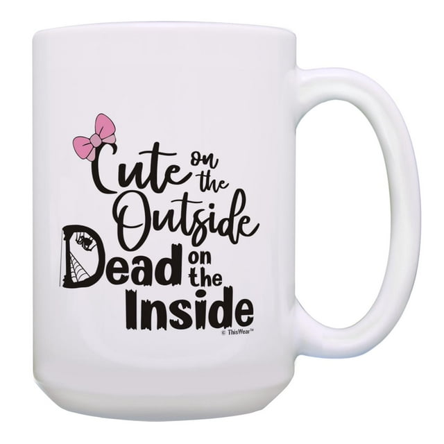 ThisWear Halloween Mug Dark Humor Cute On The Outside Dead On The Inside 15oz Coffee Mug