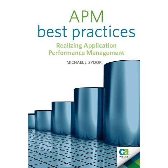 Books for Professionals by Professionals APM Best Practices: Realizing Application Performance Management, (Paperback)
