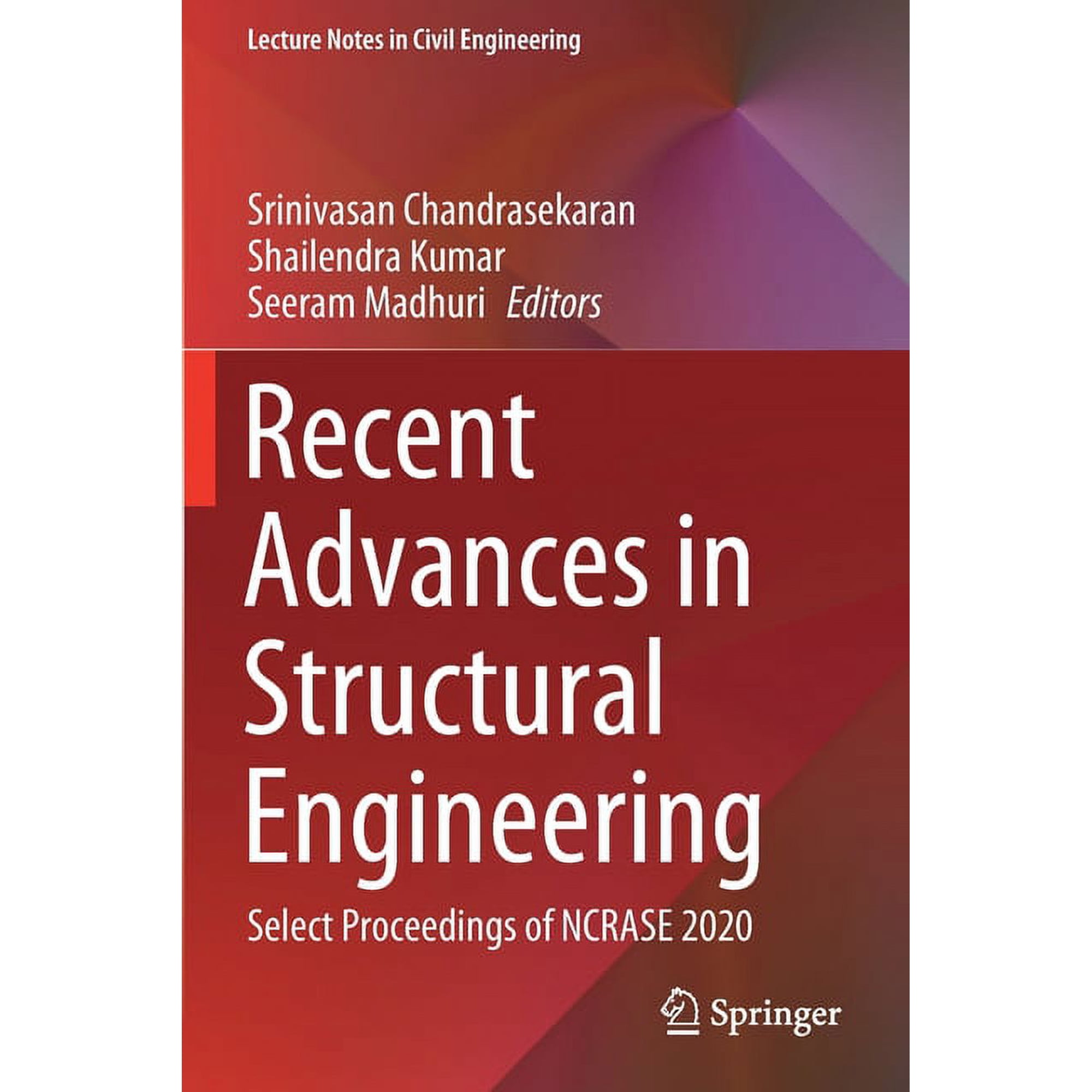 Lecture Notes in Civil Engineering Recent Advances in Structural Engineering: Select Proceedings of Ncrase 2020 Book 135 (Paperback)