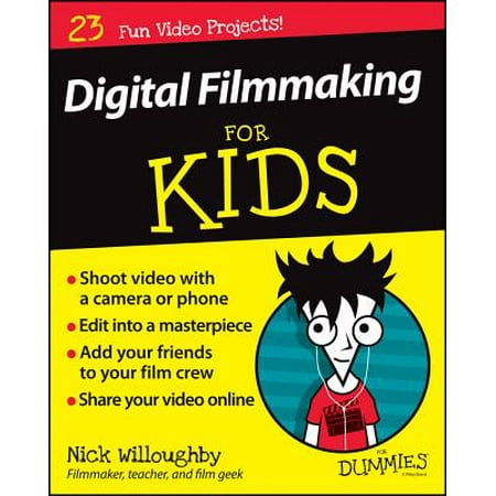 Digital Filmmaking for Kids for Dummies (Best Colleges For Documentary Filmmaking)