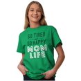 thumbnail image 5 of So Tired and So Happy Mom Life Best Women's Graphic T Shirt Tees Brisco Brands L, 5 of 6