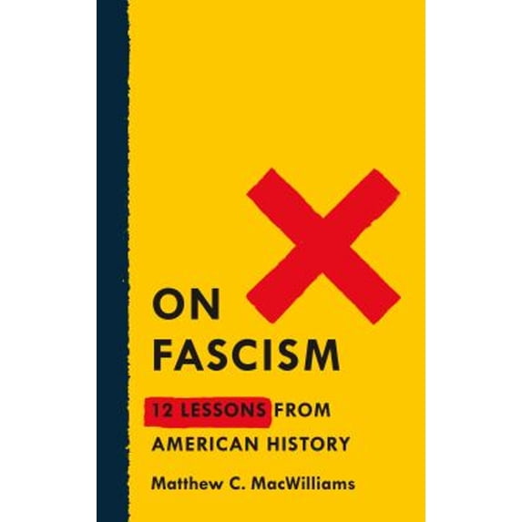 Pre-Owned On Fascism: 12 Lessons from American History (Paperback) 1250752698 9781250752697