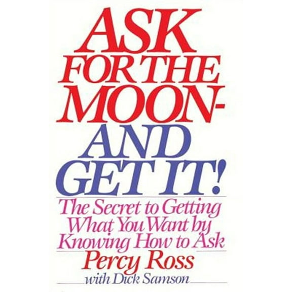 Ask for the Moon and Get It (Paperback)