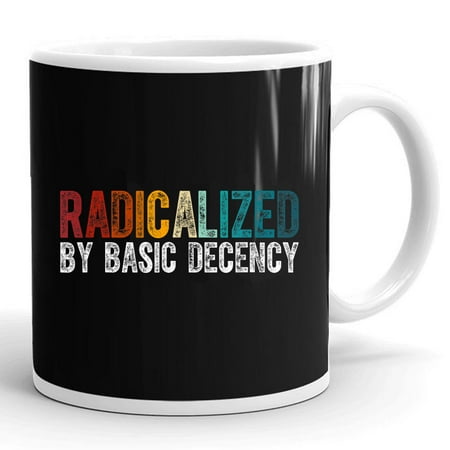 

Radicalized By Basic Decency Funny Social Democracy Gift Ceramic Mug 11oz (White;11oz)