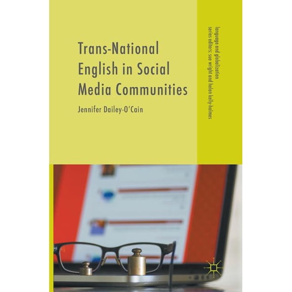 Language and Globalization Trans-National English in Social Media Communities, (Hardcover)