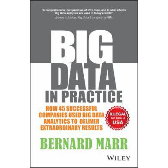 Pre-Owned Big Data in Practice: How 45 Successful Companies Used Big Data Analytics to Deliver Extraordinary Results (Paperback) 8126562811 9788126562817