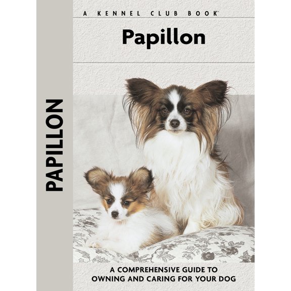 Pre-Owned Papillon: A Comprehensive Guide to Owning and Caring for Your Dog (Paperback) 159378256X 9781593782566