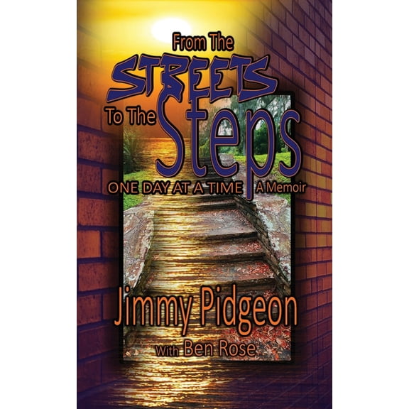 From the Streets to the Steps: One Day at a Time - A Memoir, (Paperback)