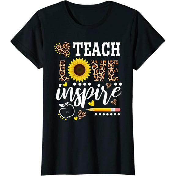 TEACH LOVE INSPIRE Teacher Gift Sunflower Appreciation T-Shirt