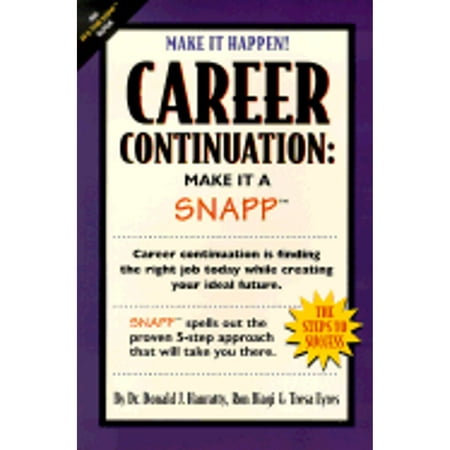 Pre-Owned Career Continuation: Make It a SNAPP (Paperback 9780967777313) by Donald J Hanratty, Ron Biagi, Tresa Eyres