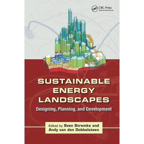 Sustainable Energy Landscapes: Designing, Planning, and Development, (Hardcover)