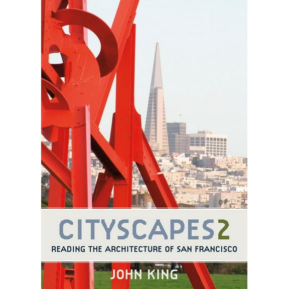 Cityscapes 2: Reading the Architecture of San Francisco (Paperback)