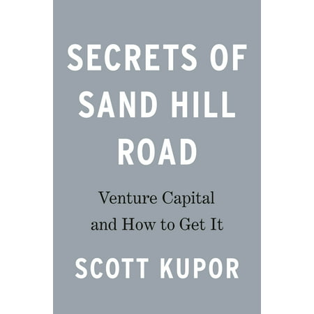 Secrets of Sand Hill Road : Venture Capital and How to Get (Best Venture Capital Blogs)