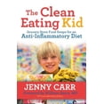 thumbnail image 1 of Pre-Owned The Clean-Eating Kid: Grocery Store Food Swaps for an Anti-Inflammatory Diet (Paperback) 1642794481 9781642794489, 1 of 1