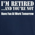 thumbnail image 3 of CafePress - I'm Retired You're Not T Shirt - Men's Classic Graphic Cotton T-Shirt, 3 of 4