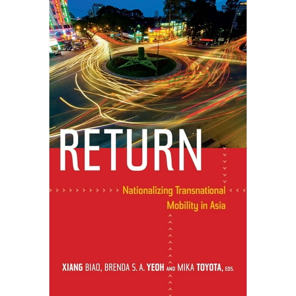 Return: Nationalizing Transnational Mobility in Asia, (Paperback)