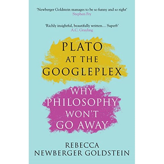 Pre-Owned Plato at the Googleplex : Why Philosophy Won't Go Away
