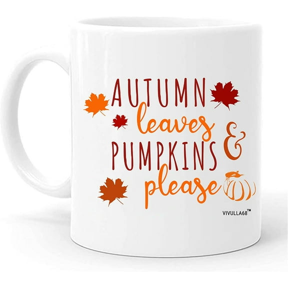 Autumn Leaves and Pumpkin Please 11oz Mug Sweater Weather Coffee Mug Fall Coffee Mug Cups Gift Ideas Autumn Coffee Mug Hello Pumpkin Thanksgiving Mug Gift For Her