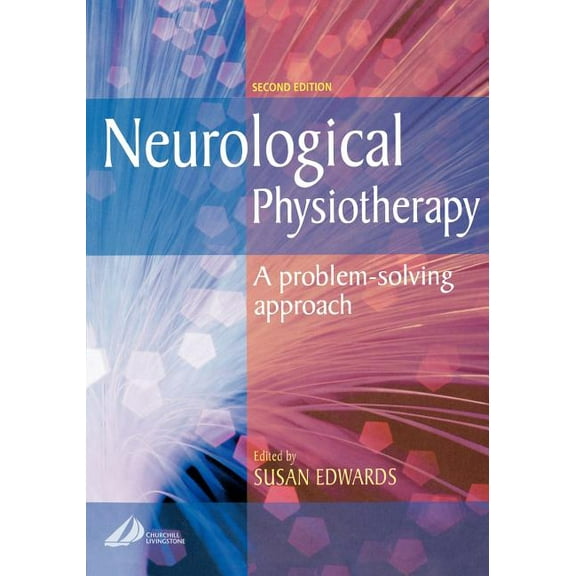 Neurological Physiotherapy: A Problem-Solving Approach
