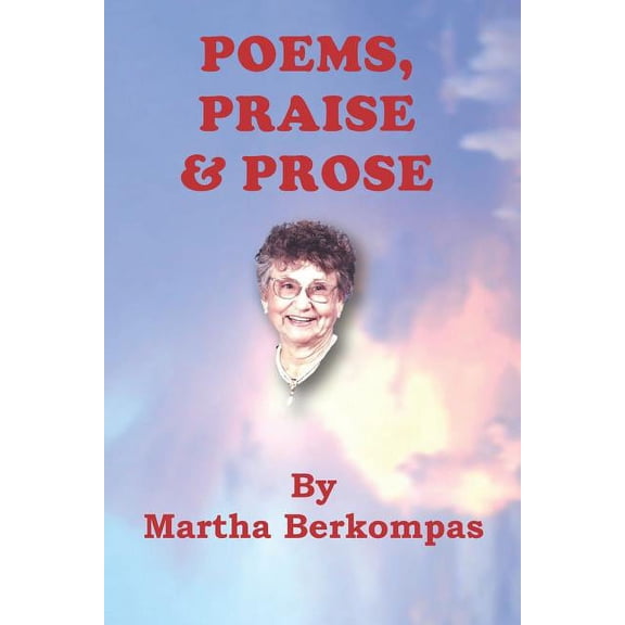 Poems, Praise & Prose (Paperback)