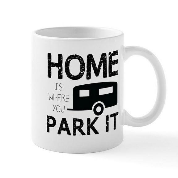 CafePress - Home Is Where You Park It Mugs - 11 oz Ceramic Mug - Novelty Coffee Tea Cup