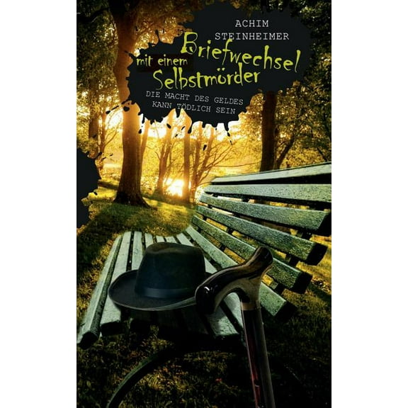 Briefwechsel mit einem SelbstmÃ¶rder: Die Macht des Geldes kann tÃ¶dlich sein, (Paperback)