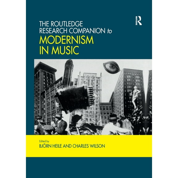 Routledge Music Companions The Routledge Research Companion to Modernism in Music, (Paperback)