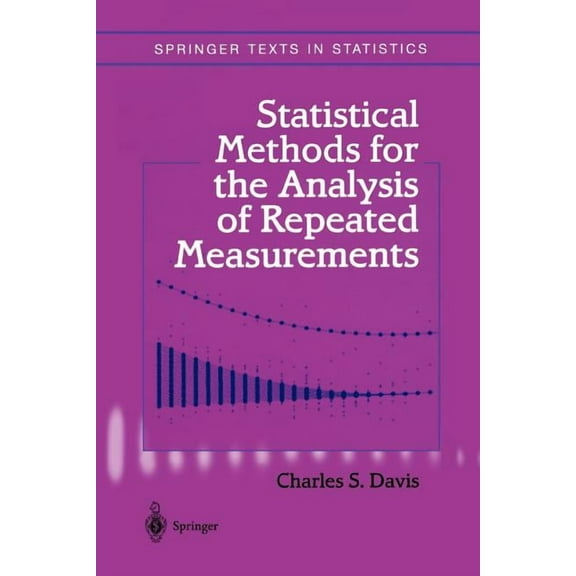 Springer Texts in Statistics Statistical Methods for the Analysis of Repeated Measurements, (Paperback)