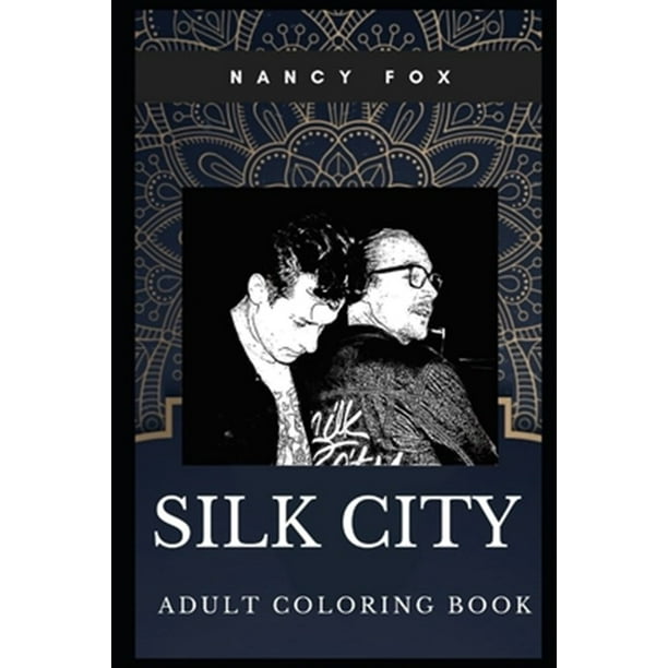 Silk City Books Silk City Adult Coloring Book Legendary Electronic Duo Mark Ronson And Diplo Inspired Coloring Book For Adults Series 0 Paperback Walmart Com Walmart Com
